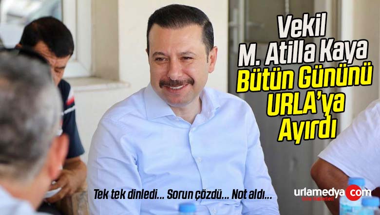 AK Parti İzmir Milletvekili Mahmut Atilla Kaya Urla ‘da