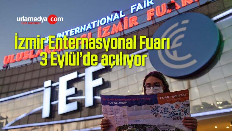 İzmir Enternasyonal Fuarı 3 Eylül’de açılıyor