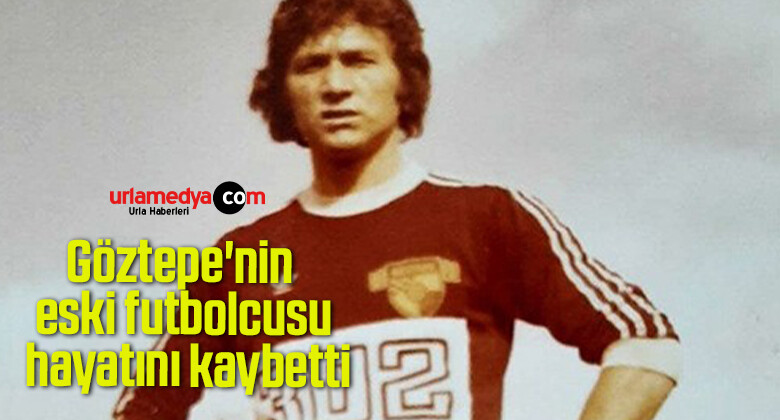 Göztepe’nin eski futbolcusu hayatını kaybetti