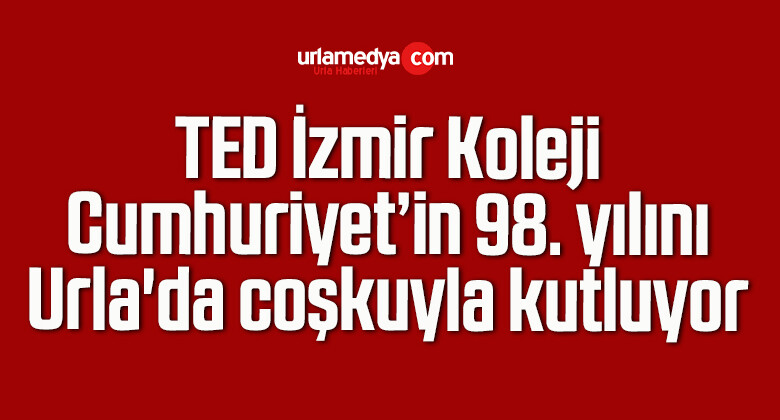 TED İzmir Koleji Cumhuriyet’in 98. yılını Urla’da coşkuyla kutluyor
