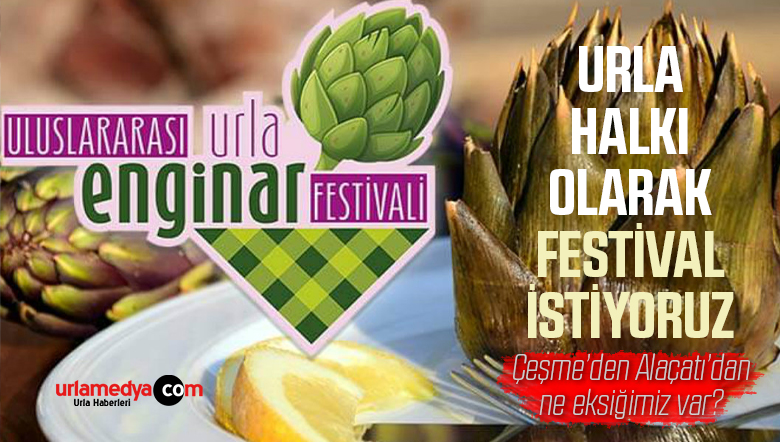 Urla Enginar Festivali bu yıl mutlaka düzenlenmeli!