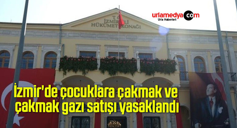 İzmir’de çocuklara çakmak ve çakmak gazı satışı yasaklandı