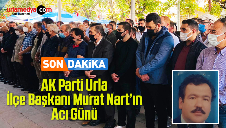 AK Parti Urla İlçe Başkanı Murat Nart’ın Amcası Feruş Ahmet Nart Hayatını Kaybetti