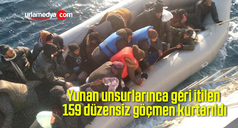 Yunan unsurlarınca geri itilen 159 düzensiz göçmen kurtarıldı