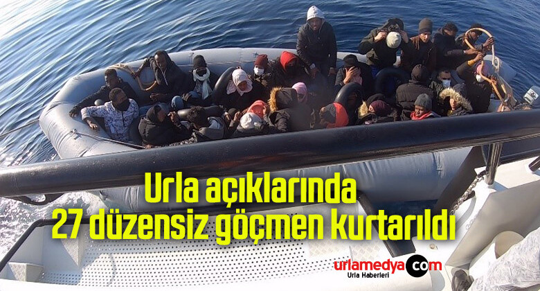 Urla açıklarında 27 düzensiz göçmen kurtarıldı