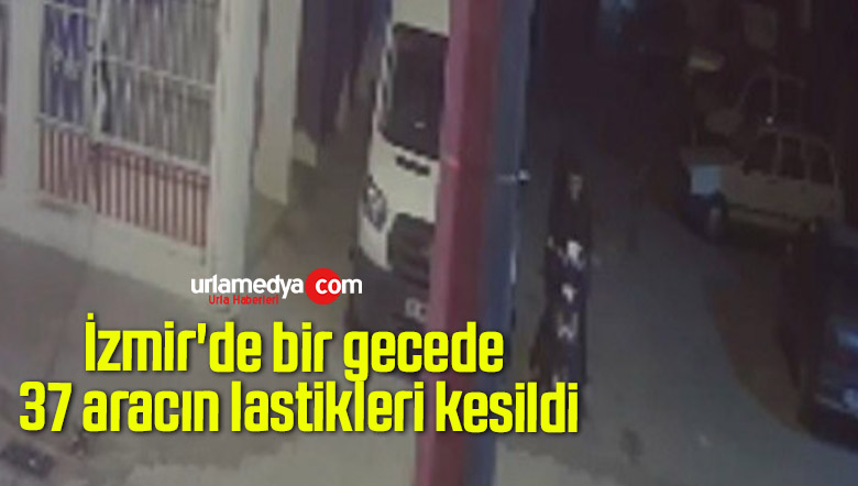 İzmir’de bir gecede 37 aracın lastikleri kesildi