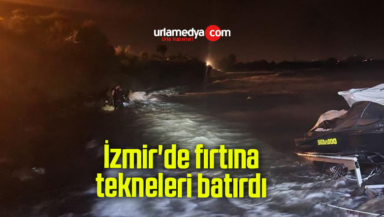 İzmir’de fırtına tekneleri batırdı