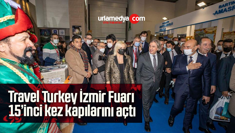 Travel Turkey İzmir Fuarı 15’inci kez kapılarını açtı