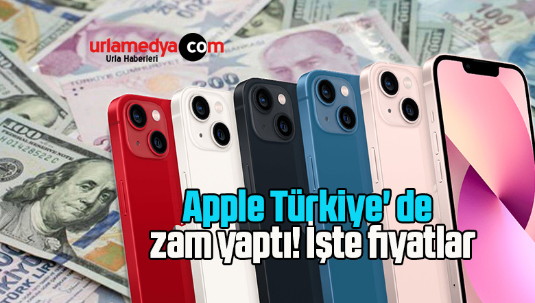 Apple Türkiye’ de  zam yaptı! İşte fiyatlar
