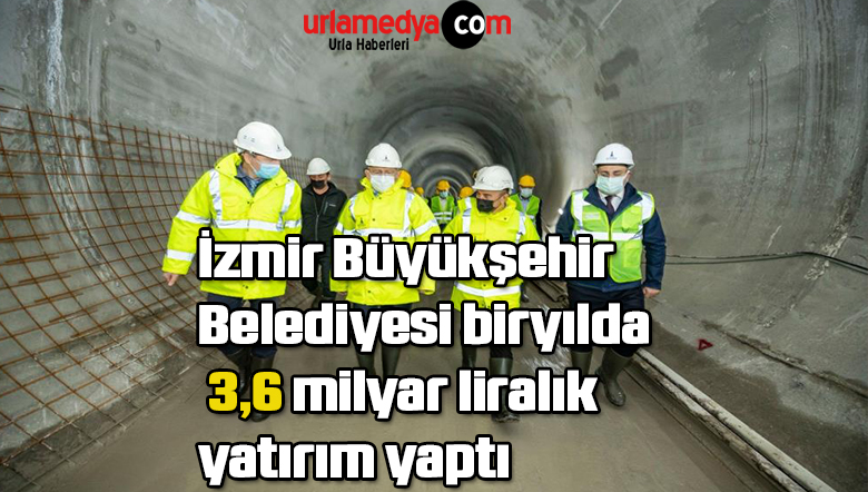 İzmir Büyükşehir Belediyesi bir yılda 3,6 milyar liralık yatırım yaptı