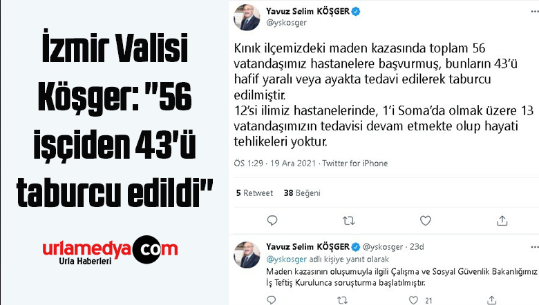 İzmir Valisi Köşger: “56 işçiden 43’ü taburcu edildi”