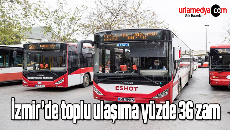 İzmir’de toplu ulaşıma yüzde 36 zam