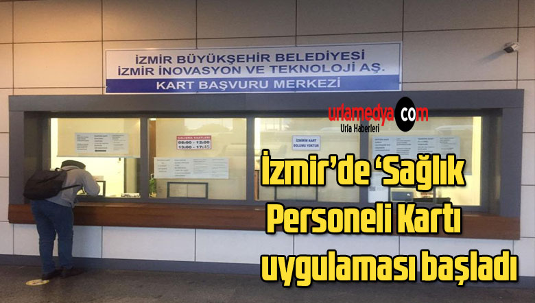 İzmir’de ‘Sağlık Personeli Kartı’ uygulaması başladı
