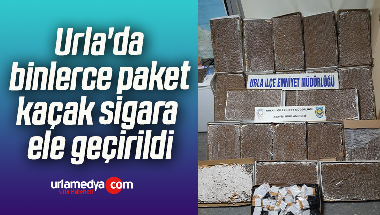 Urla’da binlerce paket kaçak sigara ele geçirildi