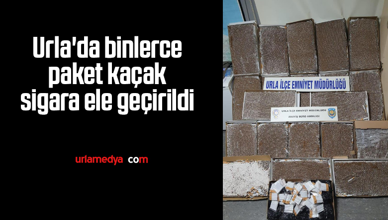 Urla’da binlerce paket kaçak sigara ele geçirildi
