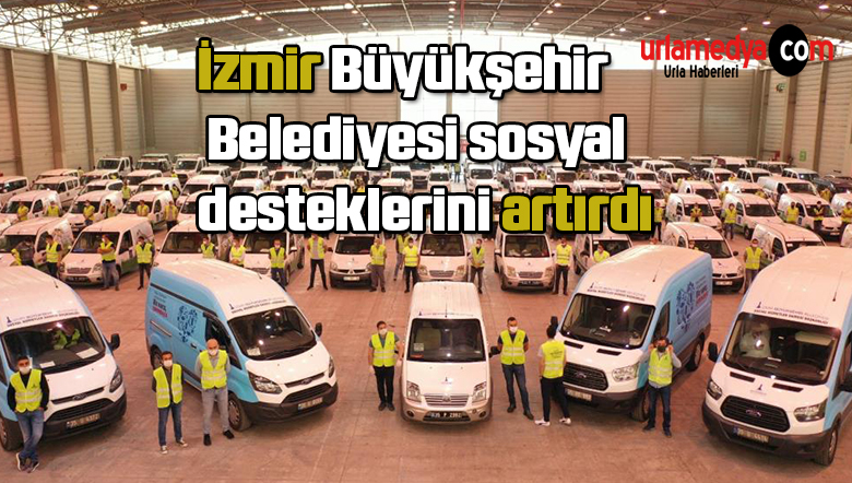 İzmir Büyükşehir Belediyesi sosyal desteklerini artırdı
