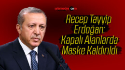 Recep Tayyip Erdoğan: Kapalı Alanlarda Maske Kaldırıldı