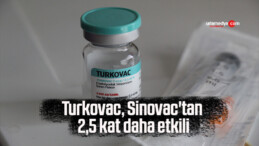 Turkovac, Sinovac’tan 2,5 kat daha etkili