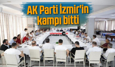 AK Parti İzmir’in kampı bitti