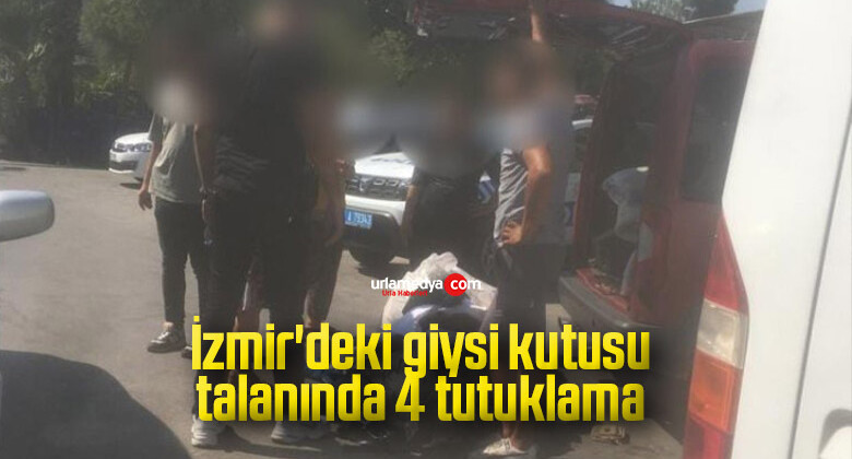 İzmir’deki giysi kutusu talanında 4 tutuklama