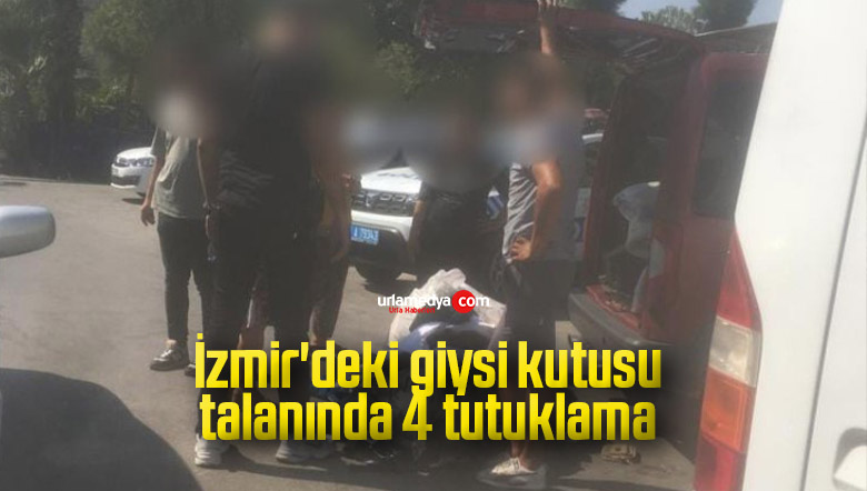 İzmir’deki giysi kutusu talanında 4 tutuklama