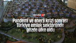 Pandemi ve enerji krizi sonrası Türkiye emlak sektöründe gözde ülke oldu