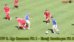 TFF 3. Lig: Karaman FK: 1 – Elazığ Karakoçan FK: 0
