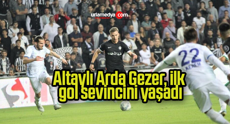 Altaylı Arda Gezer, ilk gol sevincini yaşadı