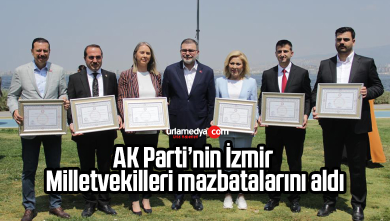AK Parti’nin İzmir Milletvekilleri mazbatalarını aldı