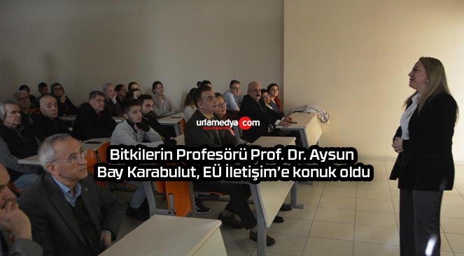 Bitkilerin Profesörü Prof. Dr. Aysun Bay Karabulut, EÜ İletişim’e konuk oldu