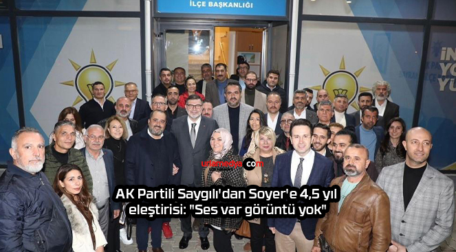 AK Partili Saygılı’dan Soyer’e 4,5 yıl eleştirisi: “Ses var görüntü yok”